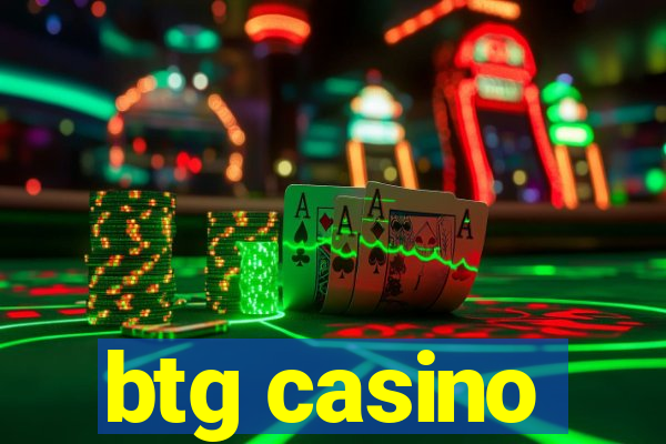 btg casino